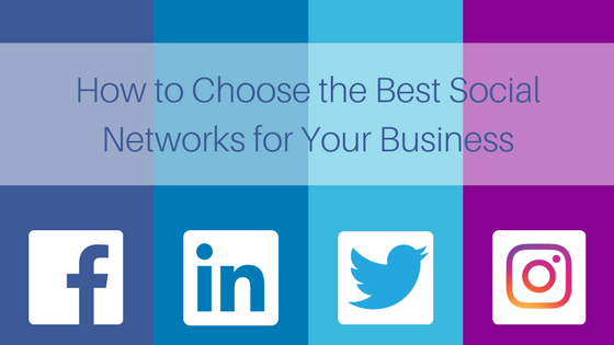 how to choose best social media networks for your business